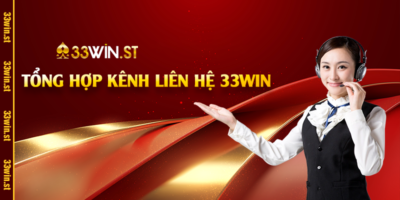 Tổng hợp kênh liên hệ 33Win